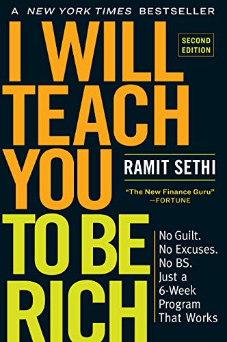 I Will Teach You to Be Rich, Second Edition: No Guilt. No Excuses. No B.S. Just a 6-Week Program That Works.